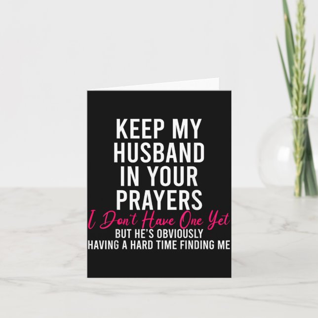 Keep My Husband In Your Prayers I Don't Have One Y Karte (Vorderseite)
