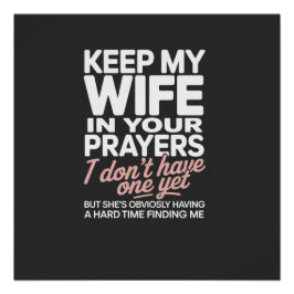 Keep My Wife in Your Prayers – Funny Romantic Poster