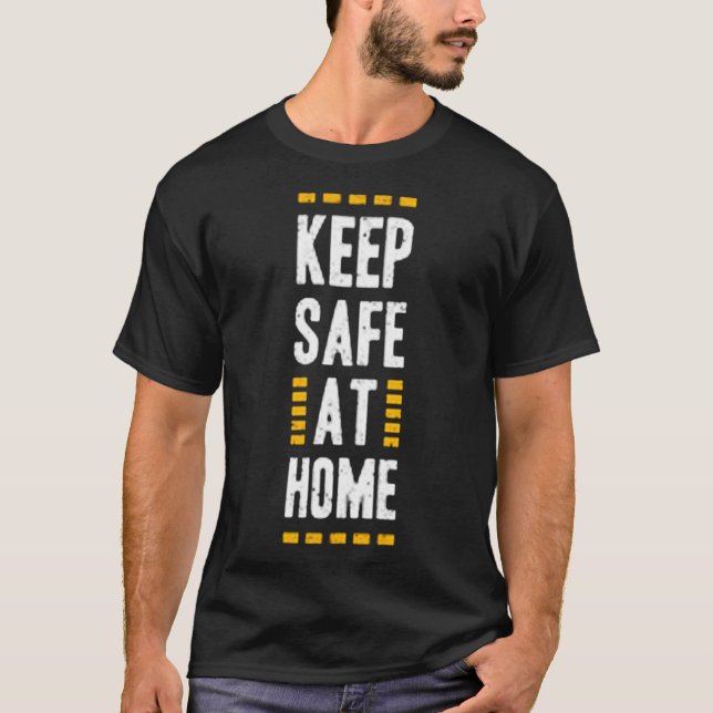 Keep safe at home T-Shirt (Vorderseite)