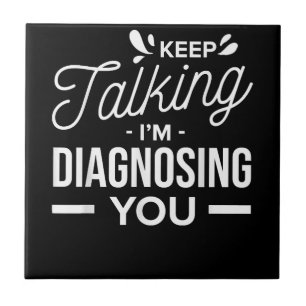Keep Talking I'm Diagnosing You -  Fliese