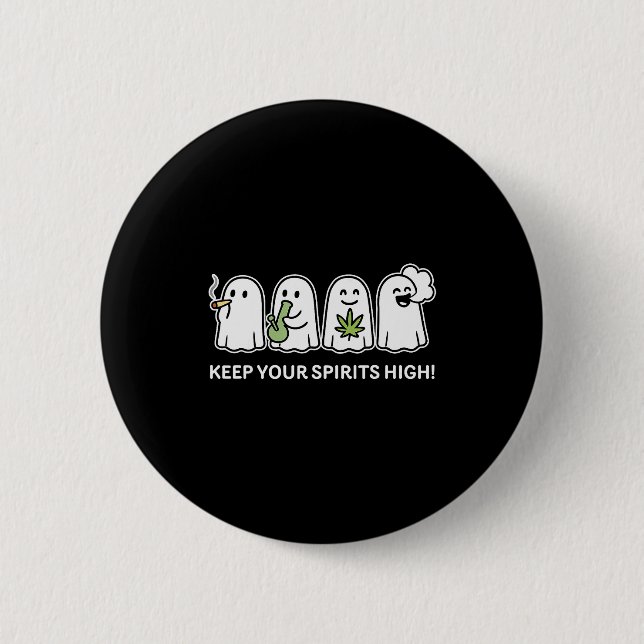 Keep Your Srits High Ghost Smoking Weed Halloween  Button (Vorderseite)