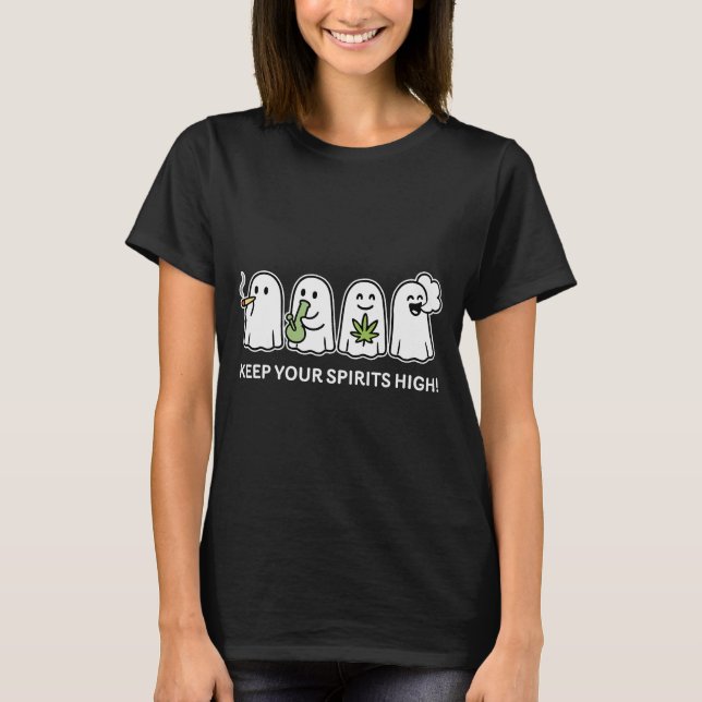 Keep Your Srits High Ghost Smoking Weed Halloween  T-Shirt (Vorderseite)