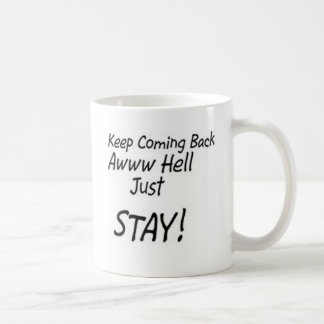 Keep zurückkommend oder bleibe gerade! kaffeetasse