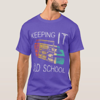 Keeping It Old School Boombo 80S 90S Hip Hop frien T-Shirt