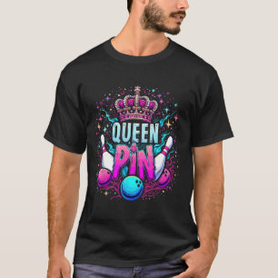 Kegelkönigin Hemd Bowlerin Bowling Liga Für Bowlin T-Shirt