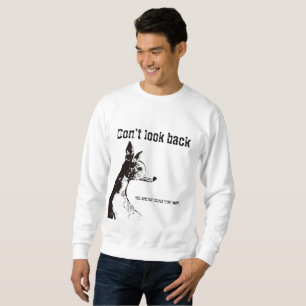 Kehre nicht zurück T-Shirt Sweatshirt