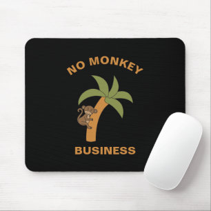 Kein Affen Business Funny Zoo Jungle Tierpuffer Mousepad