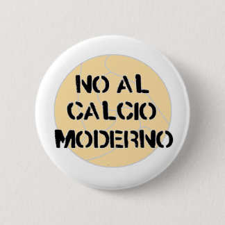 kein Al calcio moderno Knopf-Abzeichen Button