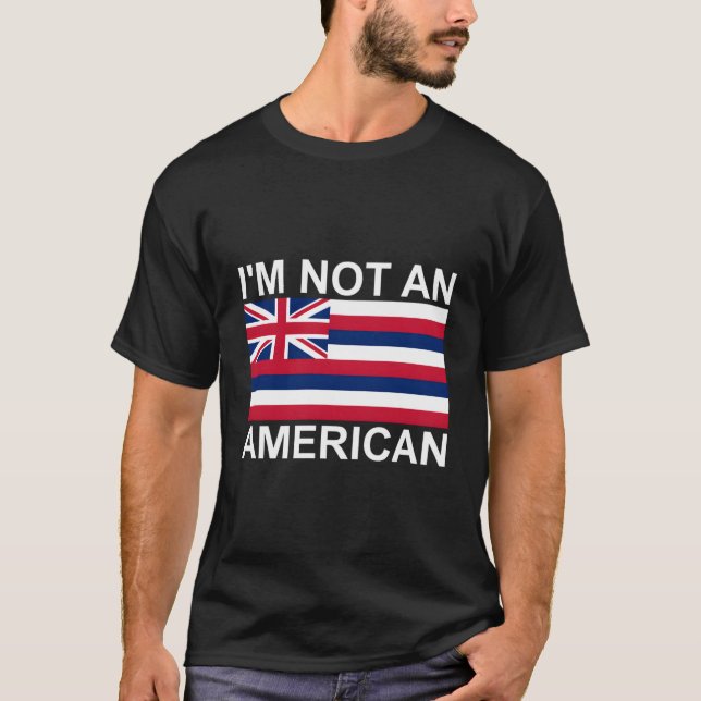 Kein amerikanisches Hawaii-Königreich Hawaiianisch T-Shirt (Vorderseite)