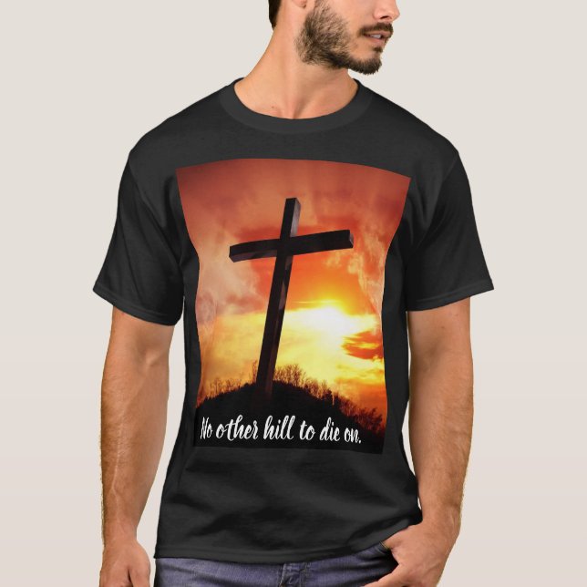 Kein anderer Hügel zum Die am T - Shirt (Vorderseite)