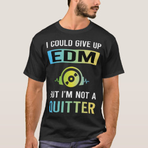 Kein Aufgeber EDM T-Shirt