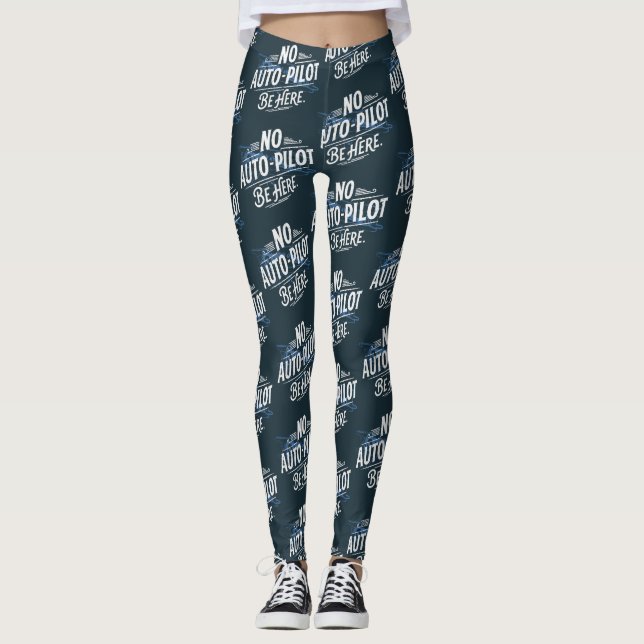 Kein Autopilot. Sei Hier. Leggings (Vorderseite)