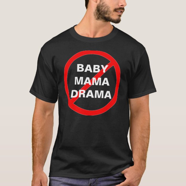 KEIN BABY-MUTTER DRAMA T - Shirt (Vorderseite)