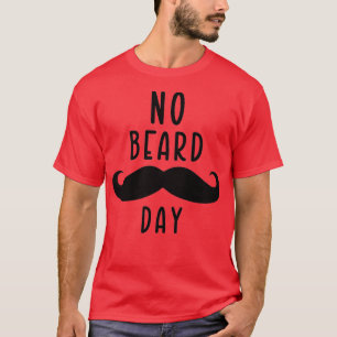 Kein Barttag 4 T-Shirt
