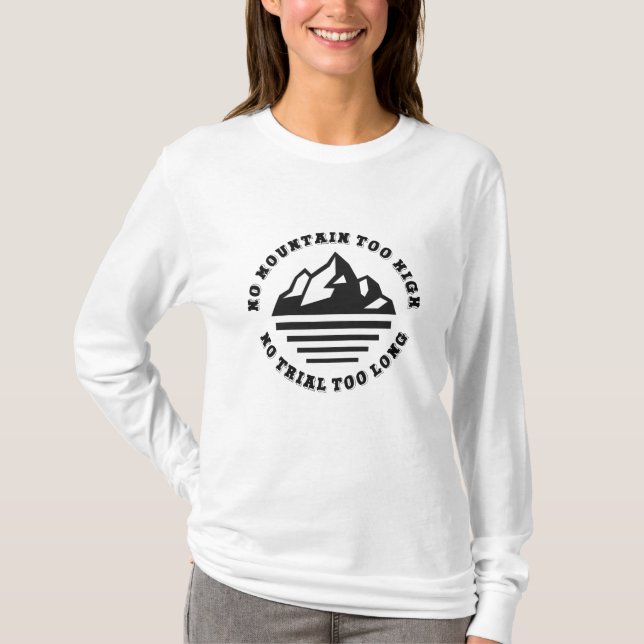 Kein Berg zu hoch, kein Weg zu lang T-Shirt (Vorderseite)