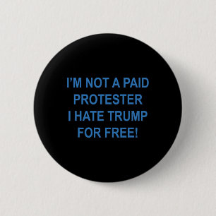 Kein Bezahlter Demonstrant - Ich hasse Trump umson Button