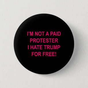 Kein Bezahlter Demonstrant - Ich hasse Trump umson Button