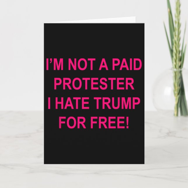 Kein Bezahlter Demonstrant - Ich hasse Trump umson Karte (Vorderseite)