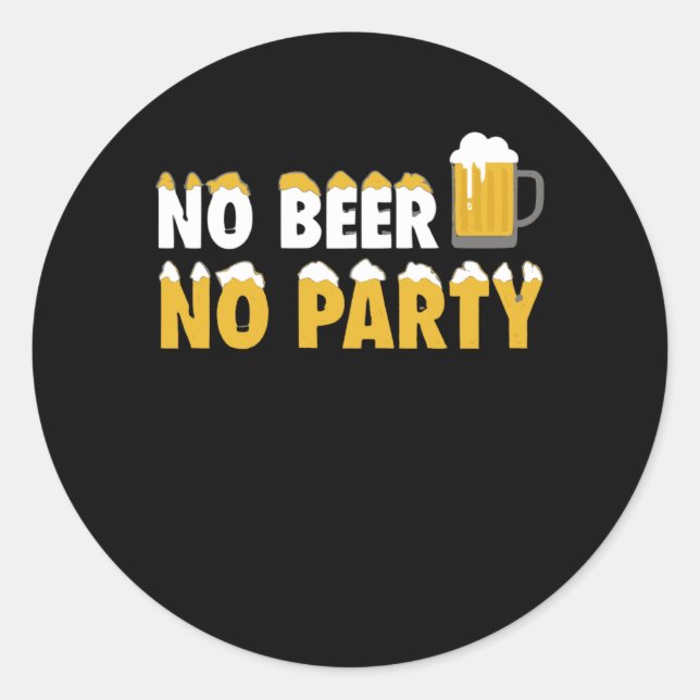 Kein Bier kein Party Runder Aufkleber (Vorderseite)