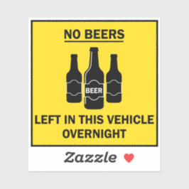 Kein Bier Links im Fahrzeug Übernachtung Funny Zit Aufkleber