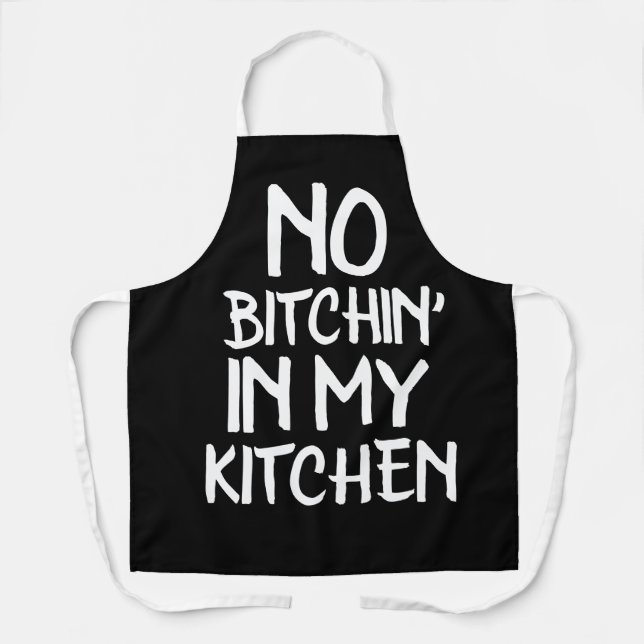 KEIN BITCHIN' IN MEINER KÜCHE Funny Apron Schürze (Vorderseite)