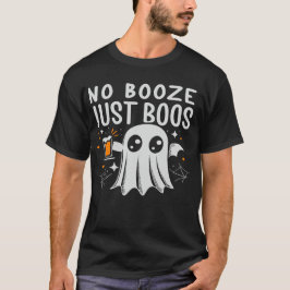Kein Booze, nur Boos Halloween T - Shirt