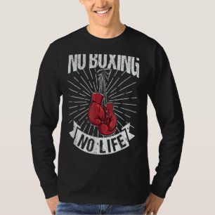 Kein Boxer-Boxer-Sprichwort ohne Boxen-Kampf T-Shirt