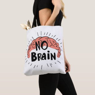 Kein Brain Funny Text Tasche