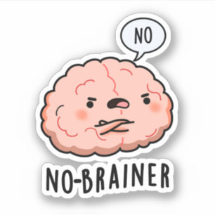 Kein Brainer Funny Anatomy Brain Pun Aufkleber
