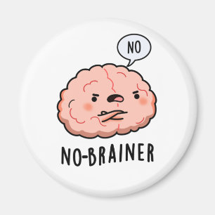 Kein Brainer Funny Anatomy Brain Pun Magnet