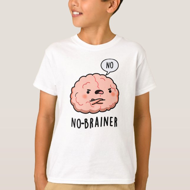 Kein Brainer Funny Anatomy Brain Pun T-Shirt (Vorderseite)