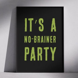 Kein Brainer Party Zitat | Funny Zombie Halloween Poster