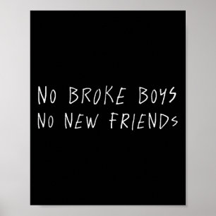 Kein Broke Boys No New Friends Funny Sy Baddie Poster