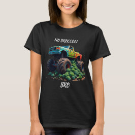 Kein Brokkoli-BH-Monsterwagen T-Shirt