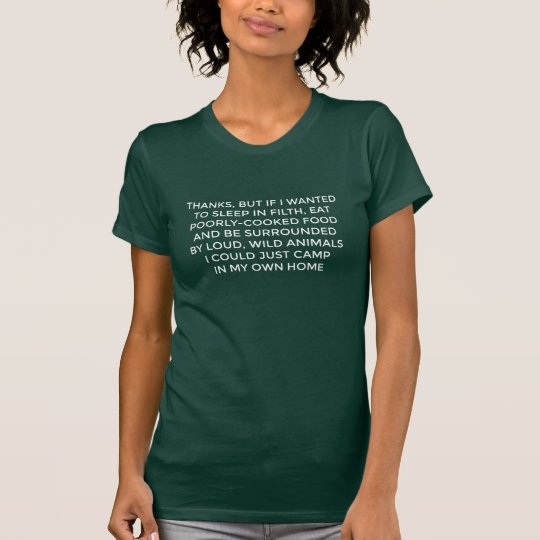 Kein Camping für mich, Dank-T-Stück T-Shirt