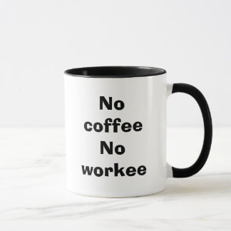 Kein coffeeNo workee Tasse