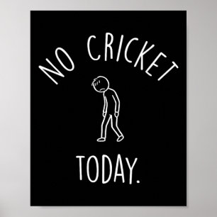 Kein Cricket heute Traurige Stockfigur Cricket-Fan Poster