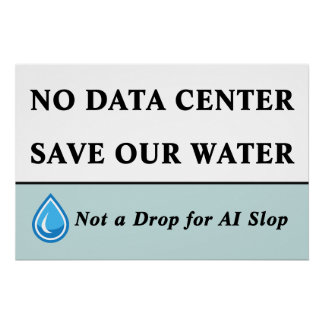 KEIN DATENCENTER SCHÜTZT UNSER WASSER Kein Tropfen Poster