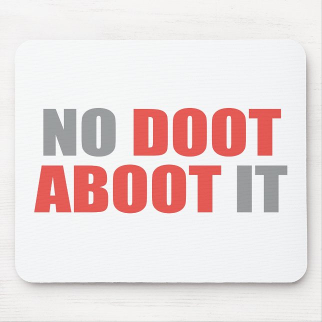 Kein Doot Aboot es Mousepad (Vorne)