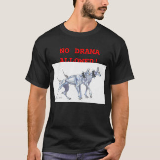 KEIN DRAMA ERLAUBT! T-Shirt