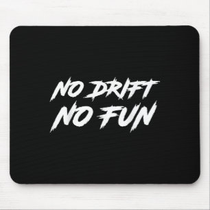 Kein Drift No Fun Sprichwort Zitat Funny Racing & Mousepad