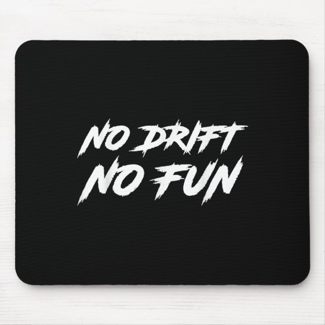 Kein Drift No Fun Sprichwort Zitat Funny Racing &  Mousepad (Vorne)
