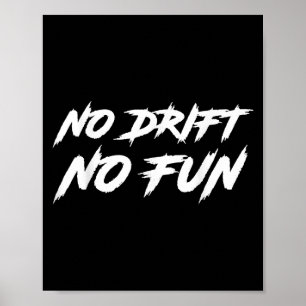Kein Drift No Fun Sprichwort Zitat Funny Racing & Poster