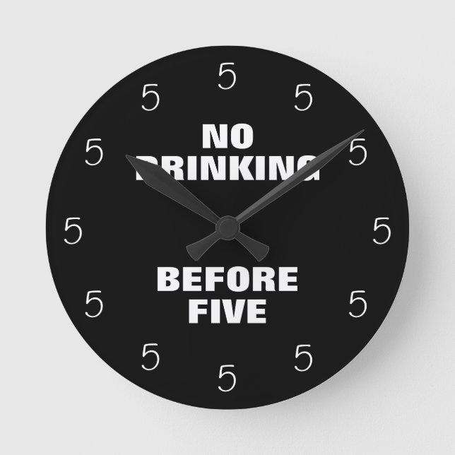 Kein Drink vor fünf lustigen Büros Neuheit Runde Runde Wanduhr (Vorderseite)
