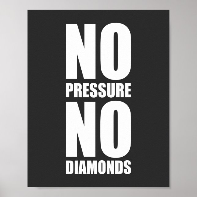 Kein Druck auf Motivierend Diamanten Poster (Vorne)