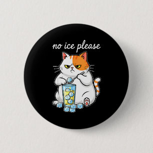 Kein Eis bitte lustige Katze Meme Männer Frauen  Button
