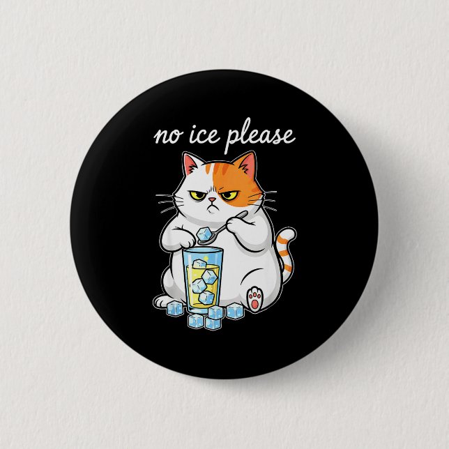 Kein Eis bitte lustige Katze Meme Männer Frauen  Button (Vorderseite)