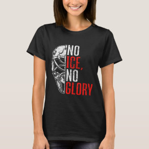 Kein Eis, kein Ruhm Lustiger Eishockey T-Shirt