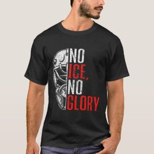 Kein Eis, kein Ruhm Lustiger Eishockey T-Shirt