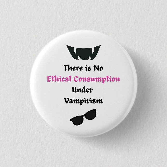 Kein ethischer Konsum unter Vampirismus-Button Button (Vorderseite)